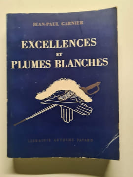 Excellences et plumes blanches. Jean-Paul Gardinier