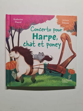Concerto pour harpe chat et poney. Katherine Pancol Jérôme Pellissier
