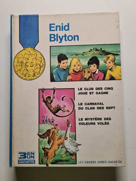 Le club des cinq joue et gagne - Le carnaval du clan des sept - Le mystère des voleurs volés. Enid Blyton