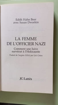 La Femme de l'officier nazi : comment une juive survécut à l'holocauste. Hahn-Beer Edith Dworkin Susan