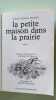 Petite maison dans la prairie t1 (La): - LE MONDE D'AUTREFOIS DES 9/10 ANS (1). Ingalls Wilder Laura