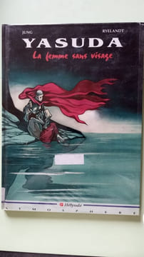Yasuda Tome 4 : La Femme Sans Visage. Jung Ryelandt