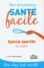 Spécial sportif et 50 recettes: 67 recettes. Juliette Benedicto