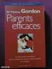 Parents efficaces : Une autre écoute de l'enfant. Gordon  Thomas