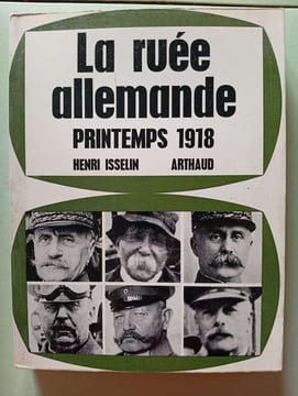 La ruée allemande / printemps 1918. Henri Isselin
