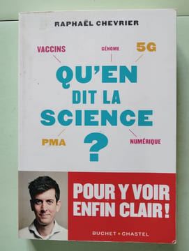 Qu'en dit la Science?: La Science et les grandes questions d'aujourd'hui. Chevrier Raphaël