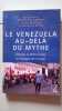 Le Venezuela au-delà du mythe. O. Compagnon J. Rebotier et S. Revet