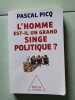 L'homme est-il un grand singe politique. Pascal Picq