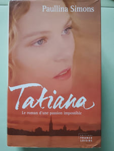 Tatiana le roman d'une passion impossible