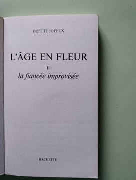 L'age en fleur tome 2 : la fiancée improvisée. JOYEUX Odette