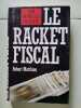 Le racket fiscal. Roberte Matthieu