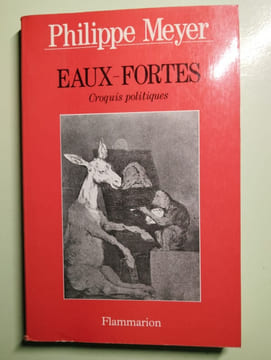 Eaux-fortes - Croquis politiques. Meyer Philippe