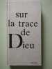 Sur la trace de Dieu. Commission Francophone Cistercienne