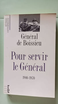 Pour servir le general / 1946-1970. General De Boissieu