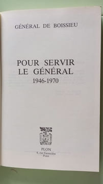 Pour servir le general / 1946-1970. General De Boissieu
