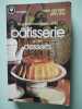 Le guide marabout de la p&acirc;tisserie et des desserts. Alex Generet Yette Line