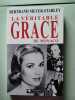 La Véritable Grace de Monaco. Meyer-Stabley Bertrand