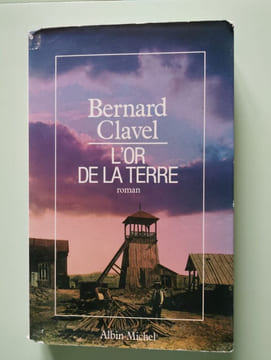 Le royaume du nord L'or de la terre. Bernard Clavel