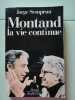 Montand La vie continue. Jorge Semprun