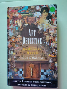 Art Detective: How to Research Your Paintings Antiques And Collectables