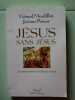 Jésus sans Jésus. La christianisation de l'Empire. Mordillat Gerard  Prieur Jerome