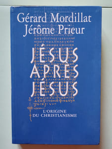 Jésus après Jésus : L'origine du christianisme