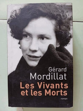 Les vivants et les morts. Gérard Mordillat