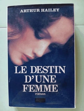 Le Destin d'une femme. Arthur Hailey