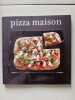 Pizza maison. Laura Zavan