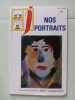 Nos portraits. 