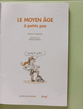 Le Moyen Age à petits pas. Carpentier Vincent Monti Marie de
