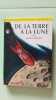De la Terre &agrave; la Lune. Jules Verne