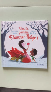 Pas la pomme Blanche-Neige. Alexandre Jardin Hervé Le Goff