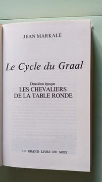 Le cycle du Graal - Deuxième époque - Les chevaliers de la Table Ronde Tome 2. Markale Jean