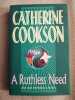 Ruthless Need. Cookson Catherine