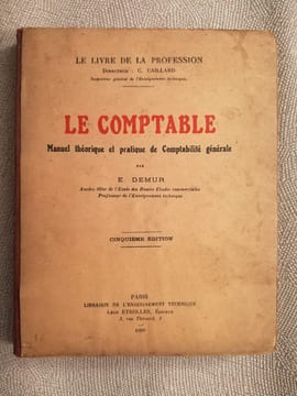 Le Comptable. 1er volume : Manuel Théorique et Pratique de la Comptabilité générale. undefined