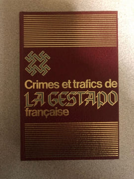 Crimes et trafics de LA GESTAPO française. undefined