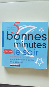 Cinq bonnes minutes pour soi le soir: 100 petits exercices pour retrouver le calme et la sérénité