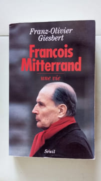 François Mitterrand. Une vie. Franz-Olivier Giesbert