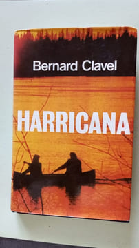 Le royaume du nord Harricana. Bernard Clavel