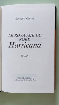 Le royaume du nord Harricana. Bernard Clavel