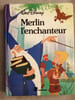 Merlin l'enchanteur. 