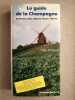 Guide de la champagne (le). Gilles Rossignol