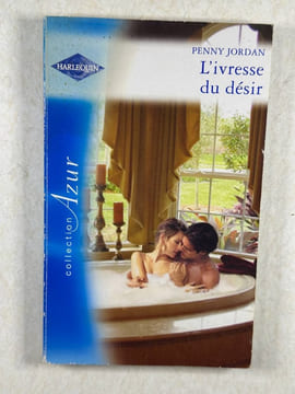 L'ivresse du désir. Jordan Penny Meira Charlotte