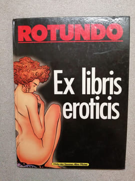 Ex-libris eroticis: Tome 1. Rotundo Massimo