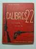 Les calibres 22 à la chasse et tir. Pierre MOUCHON