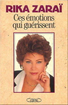 Ces émotions qui guérissent. Zaraï Rika