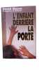 L'Enfant derrière la porte. David Bisson Et Evangéline De Schonen