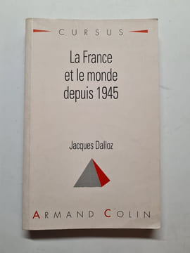La France et le monde depuis 1945. Dalloz Jacques