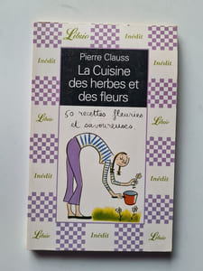 La cuisine des herbes et des fleurs